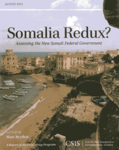 Cover for Matt Bryden · Somalia Redux?: Assessing the New Somali Federal Government - CSIS Reports (Paperback Book) (2013)