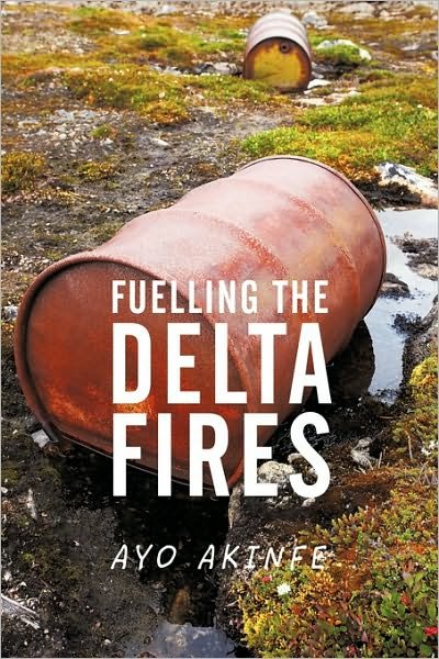 Cover for Ayo Akinfe · Fuelling the Delta Fires (Inbunden Bok) (2009)