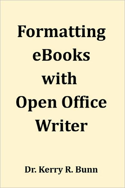 Cover for Bunn, Kerry R, Sr · Formatting Ebooks with Open Office Writer (Paperback Book) (2010)