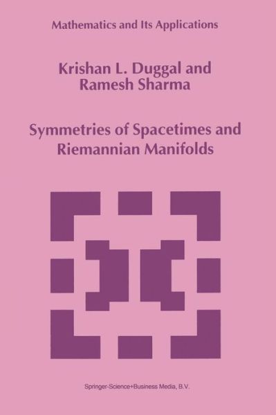 Cover for Ramesh Sharma · Symmetries of Spacetimes and Riemannian Manifolds - Mathematics and Its Applications (Paperback Book) [Softcover Reprint of the Original 1st Ed. 1999 edition] (2013)