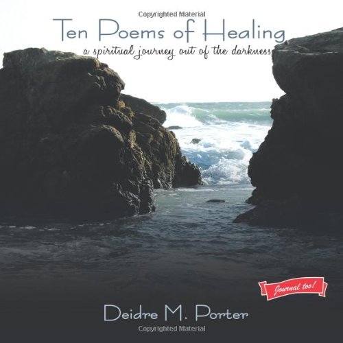Cover for Deidre M. Porter · Ten Poems of Healing . . . a Spiritual Journey out of the Darkness (Pocketbok) (2011)