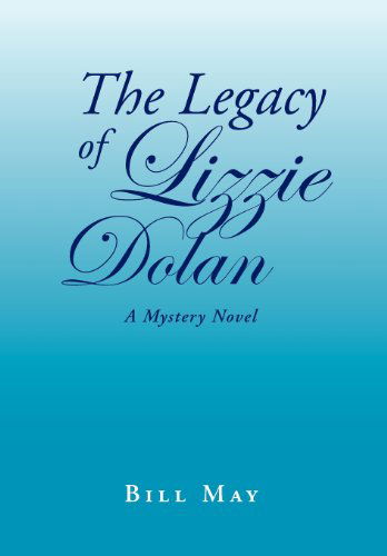 Cover for Bill May · The Legacy of Lizzie Dolan (Hardcover Book) (2011)