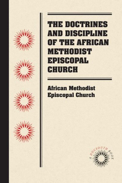 Cover for African Methodist Episcopal Church · The Doctrines and Discipline of the African Methodist Episcopal Church (Paperback Book) (2017)