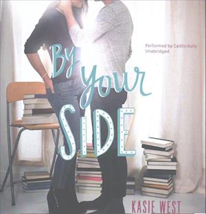 Cover for Kasie West · By Your Side (CD) (2017)