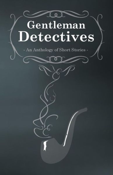 Cover for M. M. Owen · Gentlemen Detectives - an Anthology of Short Stories (Paperback Book) (2014)