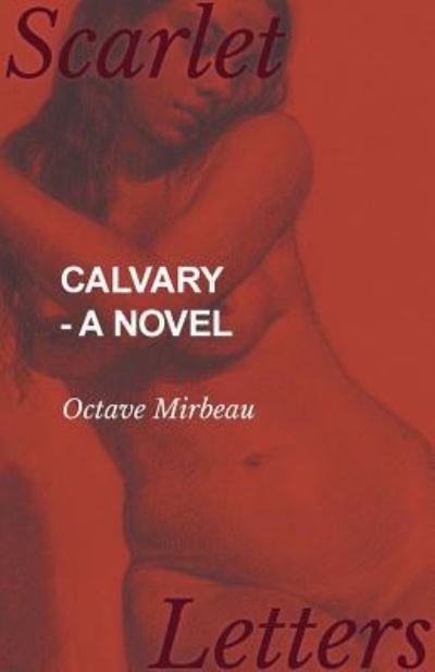 Cover for Octave Mirbeau · Calvary - A Novel (Paperback Bog) (2017)
