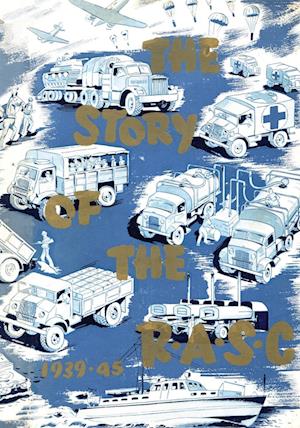 Cover for Colonel Hugh Bell · The Story of the Royal Army Service Corps, 1939-1945 (Paperback Book) (2023)