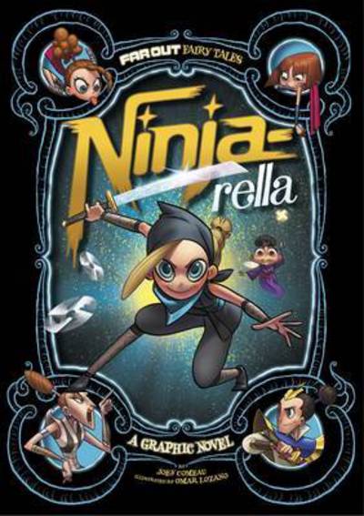 Cover for Joey Comeau · Ninja-rella: A Graphic Novel - Far Out Fairy Tales (Taschenbuch) (2016)