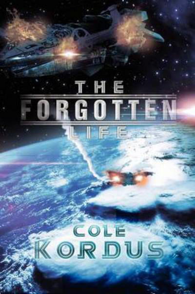 Cover for Cole Kordus · The Forgotten Life (Paperback Book) (2012)
