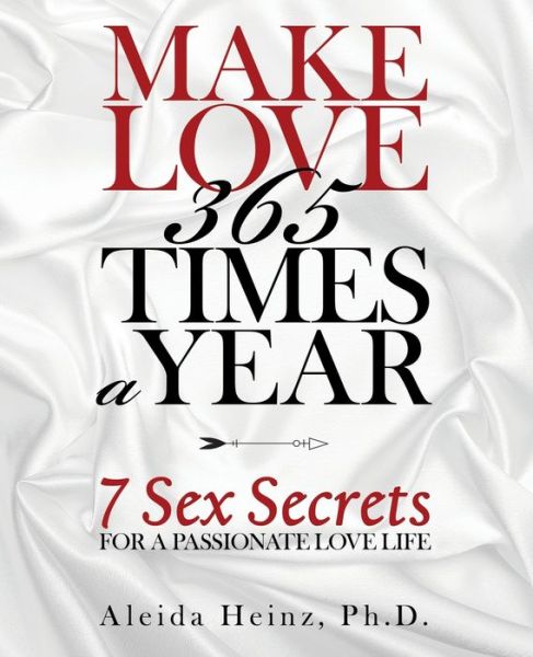 Cover for Aleida Heinz · Make Love 365 Times a Year (Book) (2020)