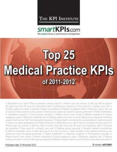 Cover for The Kpi Institute · Top 25 Medical Practice Kpis of 2011-2012 (Paperback Book) (2013)