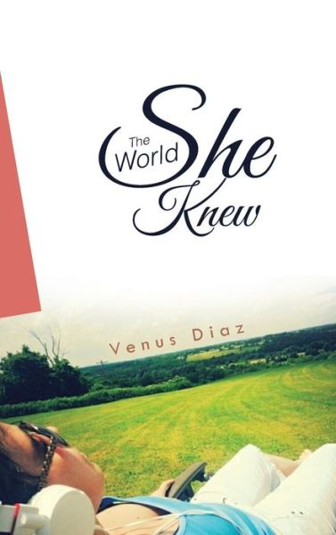 Cover for Venus Diaz · The World She Knew (Gebundenes Buch) (2015)