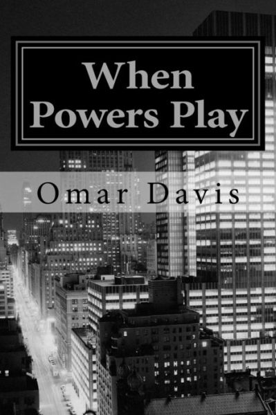 Cover for Omar Davis · When Powers Play (Paperback Book) (2014)