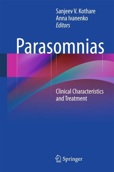 Cover for Kothare, Sanjeev V, Md · Parasomnias: Clinical Characteristics and Treatment (Taschenbuch) [2013 edition] (2015)