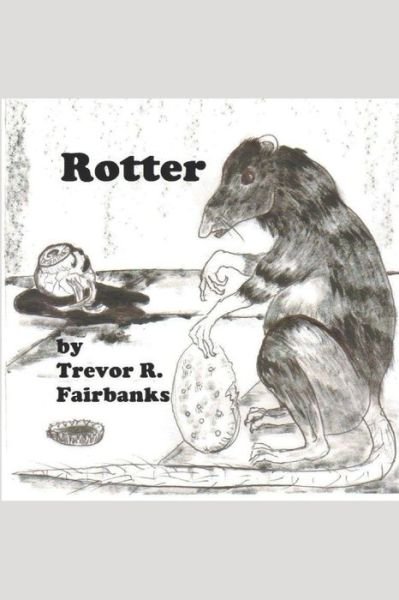 Cover for Trevor R Fairbanks · Rotter (Taschenbuch) (2013)
