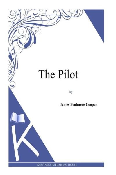 Cover for J Fenimore Cooper · The Pilot (Taschenbuch) (2013)