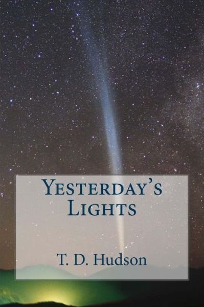 Cover for T D Hudson · Yesterday's Lights (Paperback Book) (2014)
