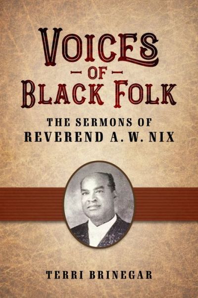 Cover for Terri Brinegar · Voices of Black Folk: The Sermons of Reverend A. W. Nix - American Made Music Series (Hardcover Book) (2022)