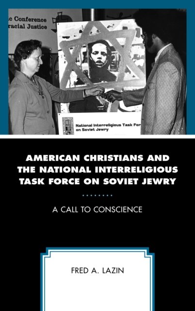Cover for Fred A. Lazin · American Christians and the National Interreligious Task Force on Soviet Jewry : A Call to Conscience (Pocketbok) (2024)