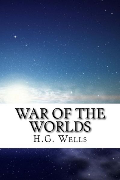 War of the Worlds - H G Wells - Livros - Createspace - 9781499205251 - 21 de abril de 2014