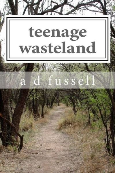 Cover for D a Fussell · Teenage Wasteland (Pocketbok) (2014)
