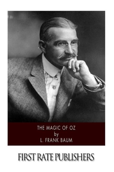 The Magic of Oz - L. Frank Baum - Books - CreateSpace Independent Publishing Platf - 9781502347251 - September 12, 2014