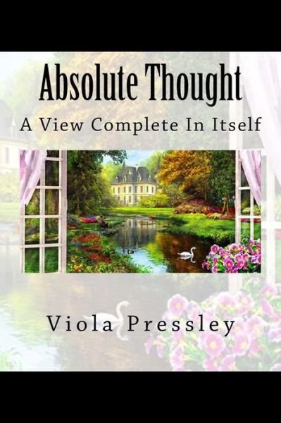 Cover for Viola Pressley · Absolute Thought: a View Complete in Itself (Paperback Book) (2014)