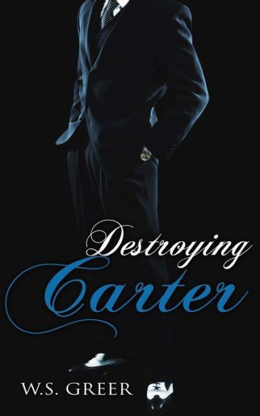 Cover for W S Greer · Destroying Carter (Paperback Book) (2014)