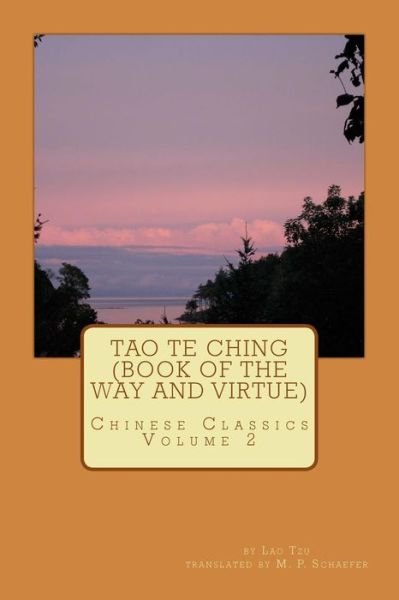 Cover for Lao Tzu · Tao Te Ching (Book of the Way and Virtue): Chinese Classics Volume 2 (Paperback Book) (2014)