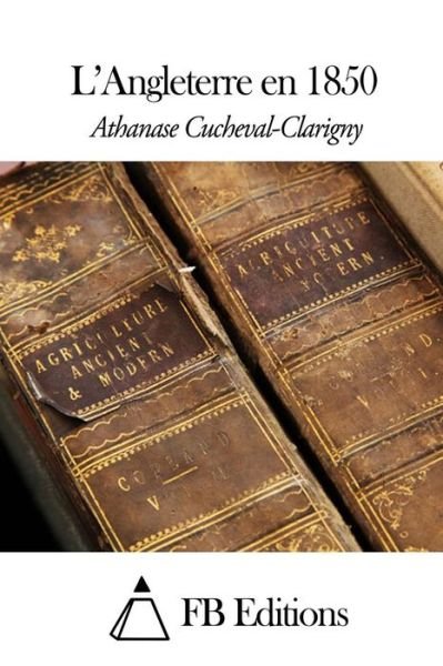 Cover for Athanase Cucheval-clarigny · L' Angleterre en 1850 (Pocketbok) (2014)