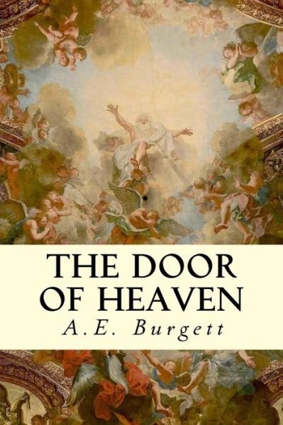 Cover for A E Burgett · The Door of Heaven (Pocketbok) (2014)