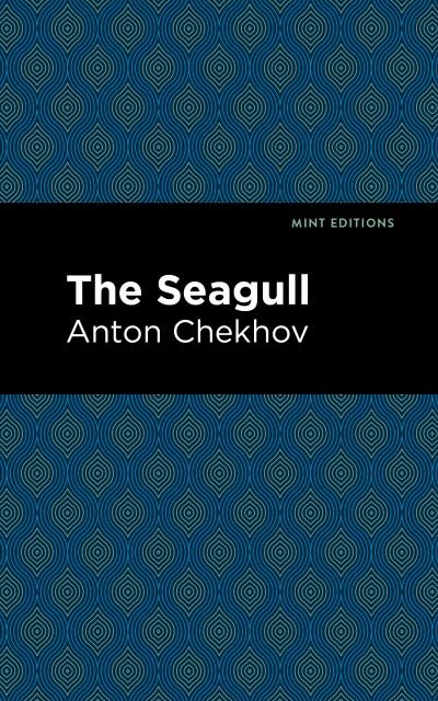 Cover for Anton Chekhov · The Seagull - Mint Editions (Paperback Bog) (2020)