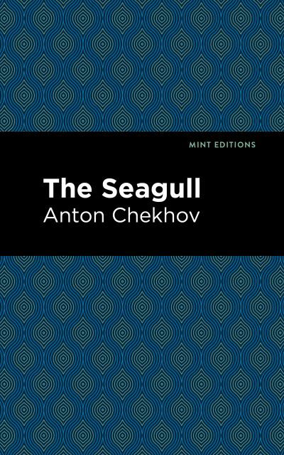 Cover for Anton Chekhov · The Seagull - Mint Editions (Paperback Book) (2020)