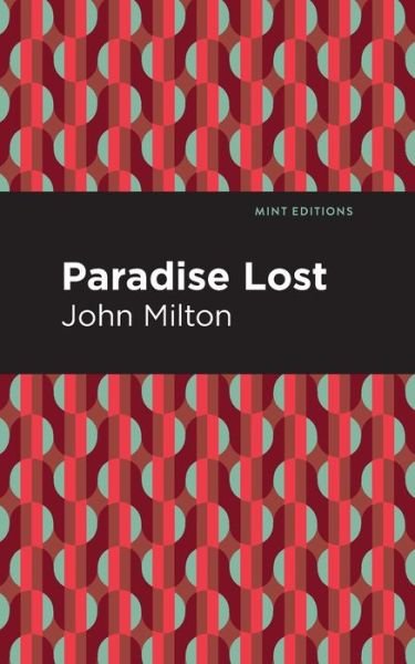 Paradise Lost - Mint Editions - John Milton - Books - Graphic Arts Books - 9781513279251 - April 1, 2021