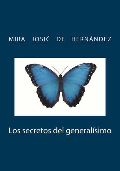 Cover for Mira Josic De Hernandez · Los Secretos Del Generalisimo (Paperback Book) (2015)