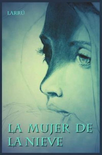 Cover for Larru · La Mujer de la Nieve (Paperback Book) (2016)