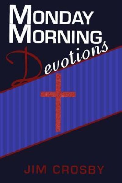 Jim Crosby · Monday Morning Devotions (Paperback Book) (2002)