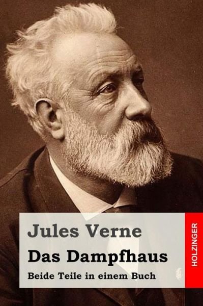 Cover for Jules Verne · Das Dampfhaus: Beide Teile in Einem Buch (Paperback Bog) (2015)