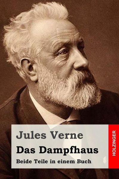 Cover for Jules Verne · Das Dampfhaus: Beide Teile in Einem Buch (Paperback Book) (2015)