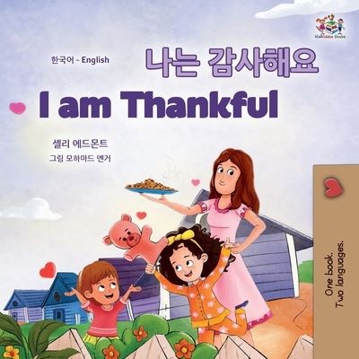 I Am Thankful (Korean English Bilingual Children's Book) - Shelley Admont - Kirjat - Kidkiddos Books - 9781525977251 - keskiviikko 21. kesäkuuta 2023