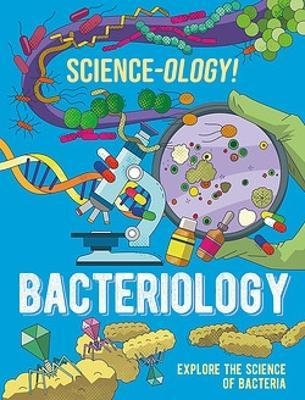 Cover for Anna Claybourne · Science-ology!: Bacteriology - Science-ology! (Paperback Book) (2024)