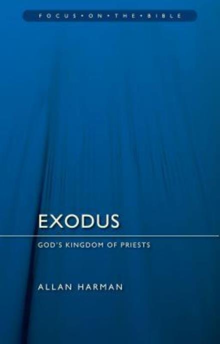 Cover for Allan Harman · Exodus: God’s Kingdom of Priests - Focus on the Bible (Pocketbok) [Revised edition] (2017)