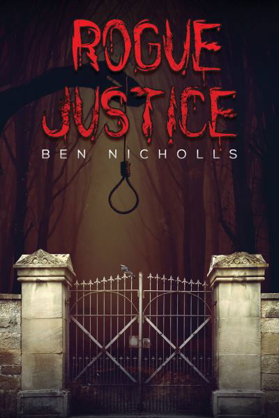 Rogue Justice - Ben Nicholls - Books - Austin Macauley Publishers - 9781528992251 - May 28, 2021