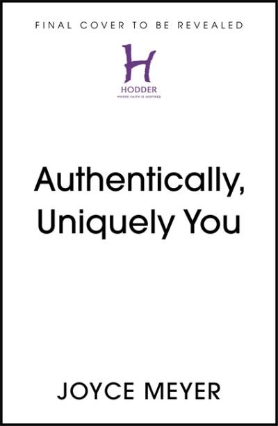 Cover for Joyce Meyer · Authentically, Uniquely You: Living Free from Comparison and the Need to Please (Paperback Book) (2021)