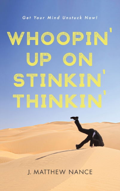 Cover for J Matthew Nance · Whoopin' Up on Stinkin' Thinkin' (Hardcover Book) (2019)