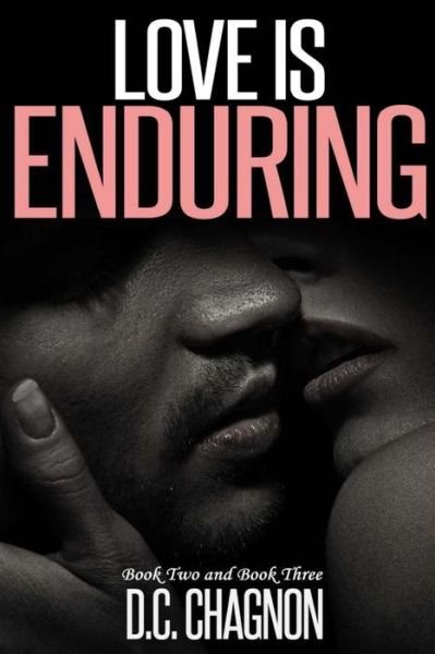 Cover for D C Chagnon · Love Is Enduring, Book Two and Book Three (Paperback Book) (2016)
