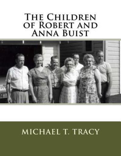 Cover for Michael T Tracy · The Children of Robert and Anna Buist (Paperback Book) (2016)