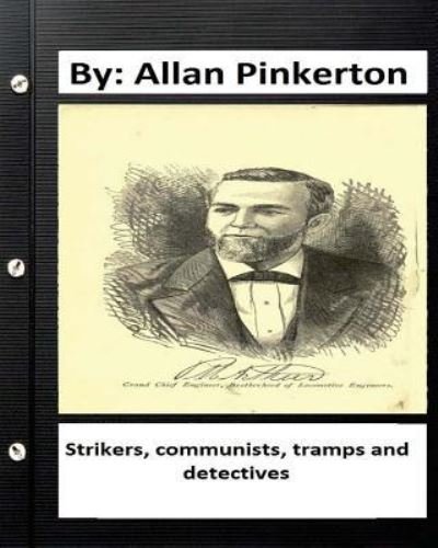 Cover for Allan Pinkerton · Strikers, communists, tramps and detectives.By (Pocketbok) (2016)