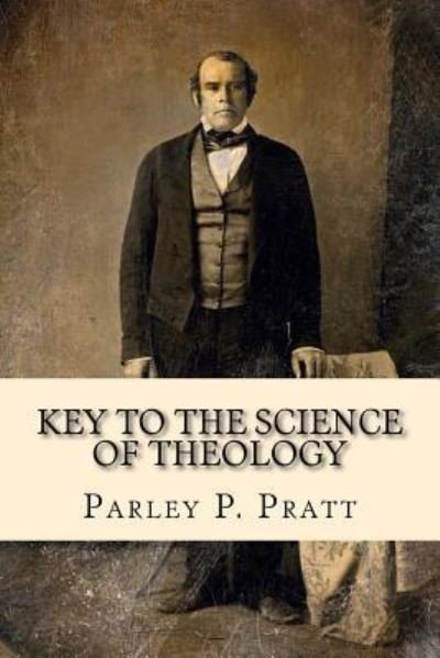 Cover for Parley P. Pratt · Key to the Science of Theology (Paperback Bog) (2016)
