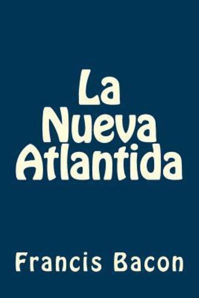 Cover for Francis Bacon · La Nueva Atlantida (Pocketbok) (2016)